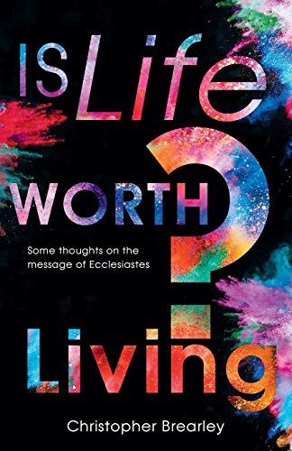 Beispielbild fr Is LIfe Worth Living?: Some Thoughts on the Message of Ecclesiastes zum Verkauf von AwesomeBooks