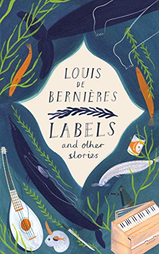 Stock image for Labels and Other Stories: Louis de Bernieres for sale by WorldofBooks