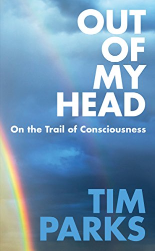 Imagen de archivo de Out of My Head: On the Trail of Consciousness a la venta por ThriftBooks-Dallas