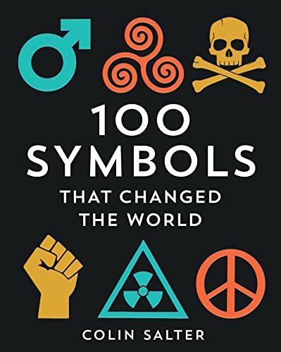 Stock image for 100 Symbols That Changed the World: A history of universal logos, symbols and brands that have stood the test of time for sale by HPB-Diamond