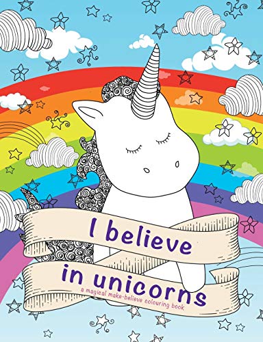 Imagen de archivo de I Believe In Unicorns: a magical make-believe colouring book a la venta por WorldofBooks