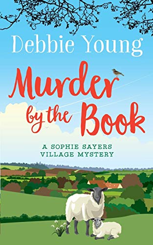 Stock image for Murder by the Book: A Sophie Sayers Village Mystery: Volume 4 (Sophie Sayers Village Mysteries) for sale by WorldofBooks