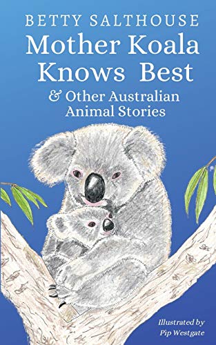 Stock image for Mother Koala Knows Best and Other Australian Animal Stories for sale by WorldofBooks