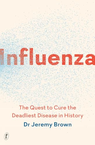 Beispielbild fr Influenza: The Quest to Cure the Deadliest Disease in History zum Verkauf von WorldofBooks