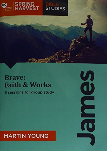 9781911237075: James: Brave: Faith & Works