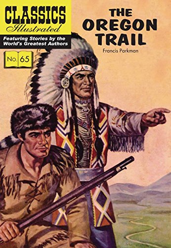 Beispielbild fr The Oregon Trail (Classics Illustrated) zum Verkauf von SecondSale