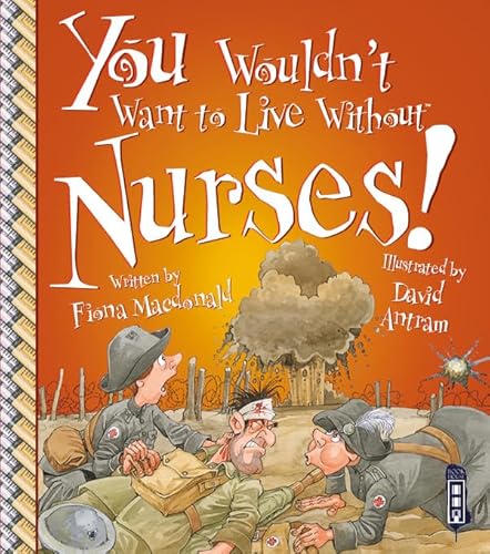 Beispielbild fr You Wouldn't Want to Live Without Nurses! zum Verkauf von WorldofBooks