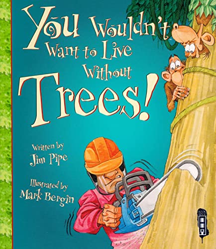 Imagen de archivo de You Wouldn't Want to Live Without Trees! a la venta por WorldofBooks