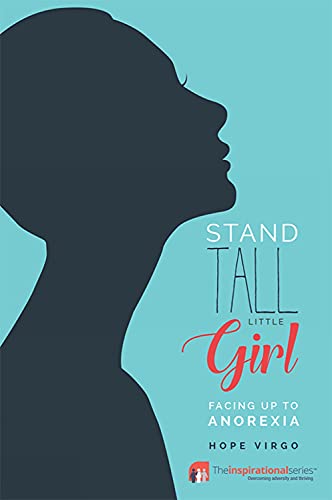 Beispielbild fr Stand Tall, Little Girl: Facing Up To Anorexia (Inspirational Series) zum Verkauf von SecondSale