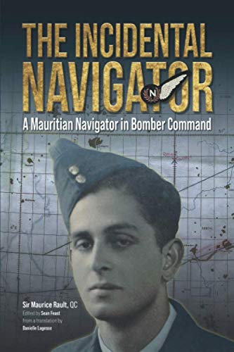 Imagen de archivo de The Incidental Navigator: A Mauritian Navigator in Bomber Command a la venta por Books Unplugged