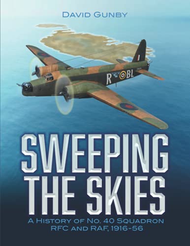 Imagen de archivo de Sweeping the Skies: A History of No. 40 Squadron, RFC and RAF, 1916-56 a la venta por Book Deals