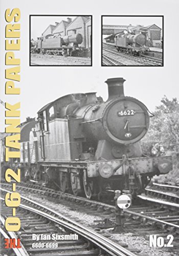 9781911262077: THE 0-6-2 TANK PAPERS NO 2: 6600-6699: TWO