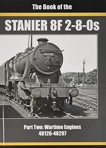 Imagen de archivo de THE BOOK OF STANIER 8F 2-8-0s: PART 2 : 48126-48297: TWO a la venta por WorldofBooks
