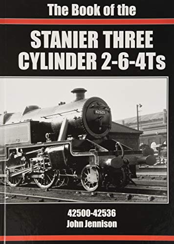 Stock image for The Book of the Stanier Three Cylinder 2-6-4Ts for sale by Blackwell's