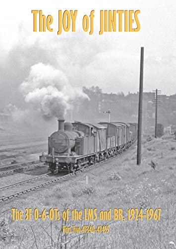 9781911262473: THE JOY OF JINTIES: PART TWO - THE 3F 0-6-0Ts OF THE LMS AND BR 1924-1967 - 47340-47459