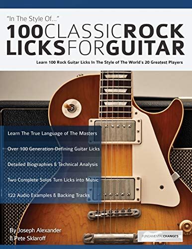 Stock image for 100 Classic Rock Licks for Guitar: Learn 100 Rock Guitar Licks In The Style Of The Worlds 20 Greatest Players (Learn How to Play Rock Guitar) for sale by HPB-Diamond