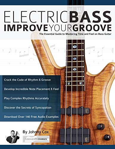 Beispielbild fr Electric Bass    Improve Your Groove: The Essential Guide to Mastering Time and Feel on Bass Guitar (Learn how to play bass) zum Verkauf von BooksRun