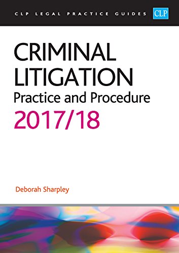 Stock image for Criminal Litigation: Practice and Procedure 2017/2018 (CLP Legal Practice Guides) for sale by WorldofBooks