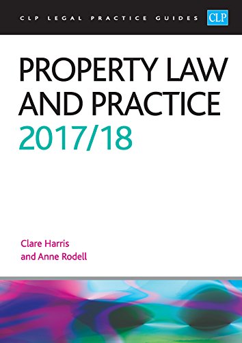 Stock image for Property Law and Practice 2017/2018 (CLP Legal Practice Guides) for sale by WorldofBooks