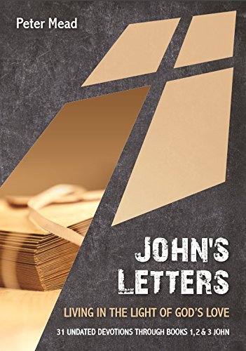 Imagen de archivo de John's Letters: Living in the Light of God's Love a la venta por AwesomeBooks