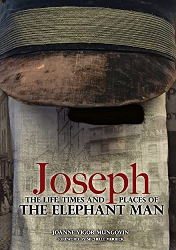 Stock image for Joseph: The Life, Times and Places of The Elephant Man for sale by TextbookRush