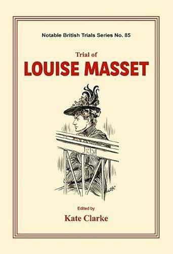 9781911273592: Trial of Louise Masset: (Notable British Trials)