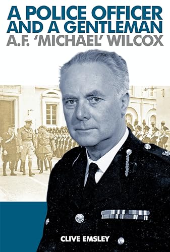 Stock image for A Police Officer and a Gentleman : AF 'Michael' Wilcox for sale by Better World Books