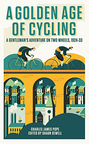 Stock image for A Golden Age of Cycling: A Gentleman's Adventure on Two Wheels, 1924-1933 for sale by Karl Eynon Books Ltd