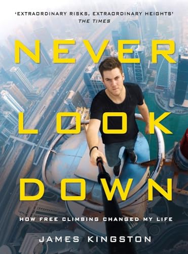 Stock image for Never Look Down: How Free Climbing Changed My Life for sale by MusicMagpie