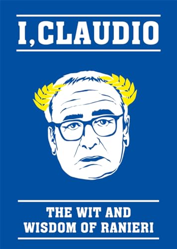 Stock image for The Claudio Ranieri Quote Book: The Wit and Wisdom of Ranieri for sale by WorldofBooks