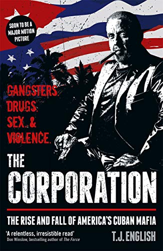 Imagen de archivo de The Corporation: The Rise and Fall of America  s Cuban Mafia a la venta por HPB-Blue