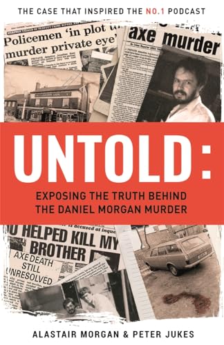 Stock image for Untold: The Murder of Daniel Morgan and True Story Behind The Headlines for sale by WorldofBooks