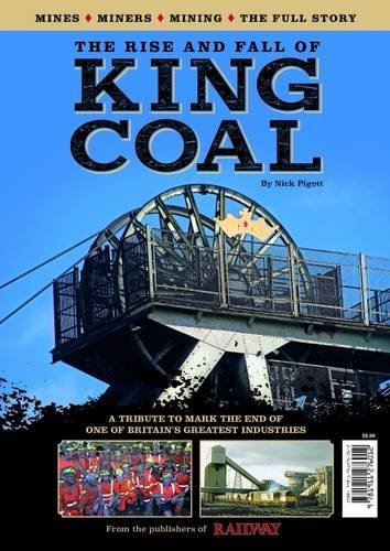 Stock image for The Rise and Fall of King Coal for sale by NIGEL BIRD BOOKS