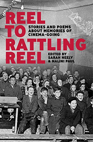 Stock image for Reel to Rattling Reel: Stories and Poems About Memories of Cinema-Going for sale by Brit Books
