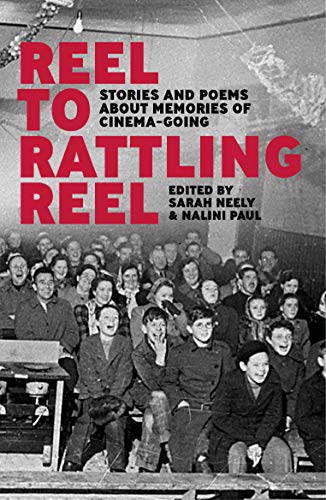 Stock image for Reel to Rattling Reel: Stories and Poems About Memories of Cinema-Going for sale by GF Books, Inc.