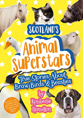 Beispielbild fr Scotland's Animal Superstars: True Stories About Braw Birds & Beasties: True Stories About Braw Birds and Beasties zum Verkauf von WorldofBooks