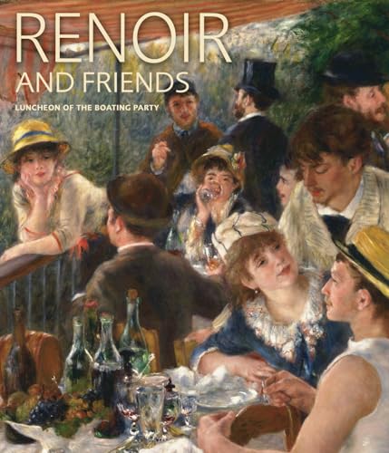 Beispielbild fr Renoir and Friends: Luncheon of the Boating Party zum Verkauf von WorldofBooks