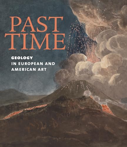 Beispielbild fr Past Time: Geology in European and American Art zum Verkauf von SecondSale