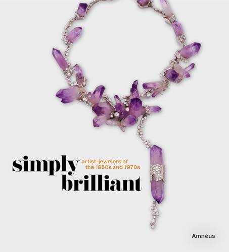 9781911282525: Simply Brilliant: Artist-Jewelers of the 1960s and 1970s