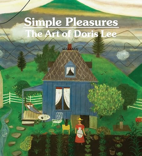 Beispielbild fr Simple Pleasures: The Art of Doris Lee zum Verkauf von Ergodebooks