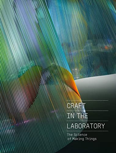 Imagen de archivo de Craft in the Laboratory: The Science of Making Things a la venta por SecondSale