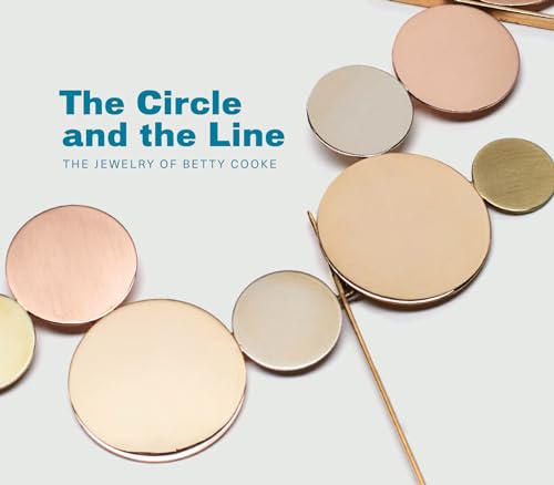 Beispielbild fr The Circle and the Line: The Jewelry of Betty Cooke zum Verkauf von Irish Booksellers