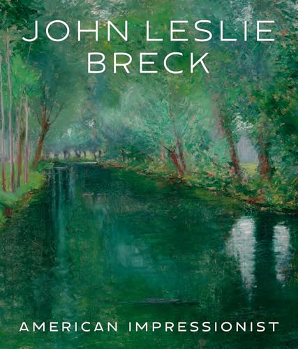 Imagen de archivo de John Leslie Breck: American Impressionist a la venta por GF Books, Inc.