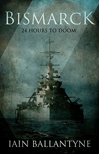 Beispielbild fr Bismarck: 24 Hours to Doom zum Verkauf von WorldofBooks