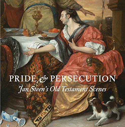Imagen de archivo de Pride and Persecution: Jan Steen's Old Testament Scenes a la venta por GF Books, Inc.