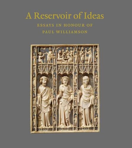 Beispielbild fr Reservoir of Ideas: Essays in Honour of Paul Williamson zum Verkauf von Powell's Bookstores Chicago, ABAA