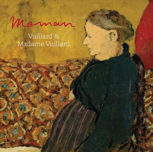 9781911300465: Maman: Vuillard and Madame Vuillard