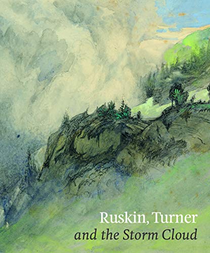 Stock image for Ruskin, Turner & the Storm Cloud for sale by WorldofBooks