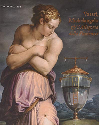 Beispielbild fr Vasari, Michelangelo & l?Allegoria della Pazienza: Italian Language Edition zum Verkauf von Gallix