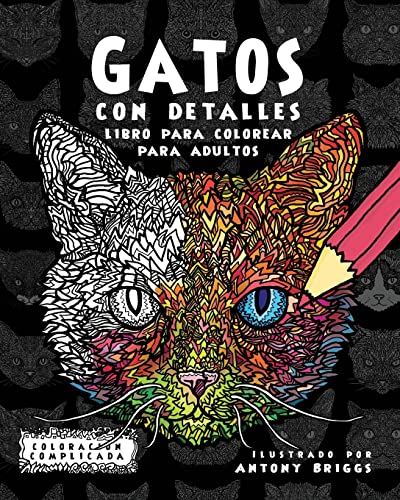 Beispielbild fr Gatos con Detalles: Libro para colorear para adultos (Coloracin Complicada) (Spanish Edition) zum Verkauf von Lucky's Textbooks